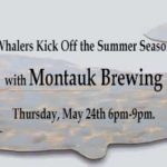 Whalers Kick off the Summer Season with Montauk Brewing