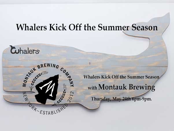 Whalers Kick off the Summer Season with Montauk Brewing